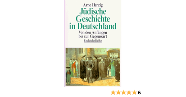 Judische Geschichte In Deutschland Von Den Anfangen Bis Zur Gegenwart Amazon De Herzig Arno Bucher
