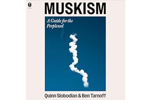 Muskism: A Guide for the Perplexed