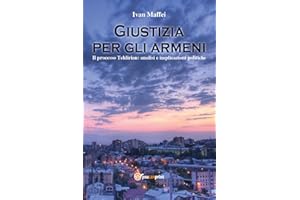 Giustizia per gli armeni. Il processo Tehlirian: analisi e implicazioni politiche