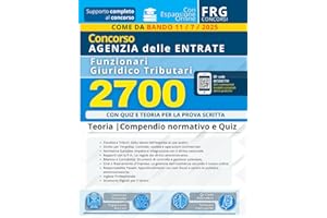Concorso Agenzia delle Entrate per 2700 Funzionari Giuridico Tributari | Kit completo con Quiz e Teoria per la prova scritta unica | Manuale con simulazione concorsuale online | Bando 2025