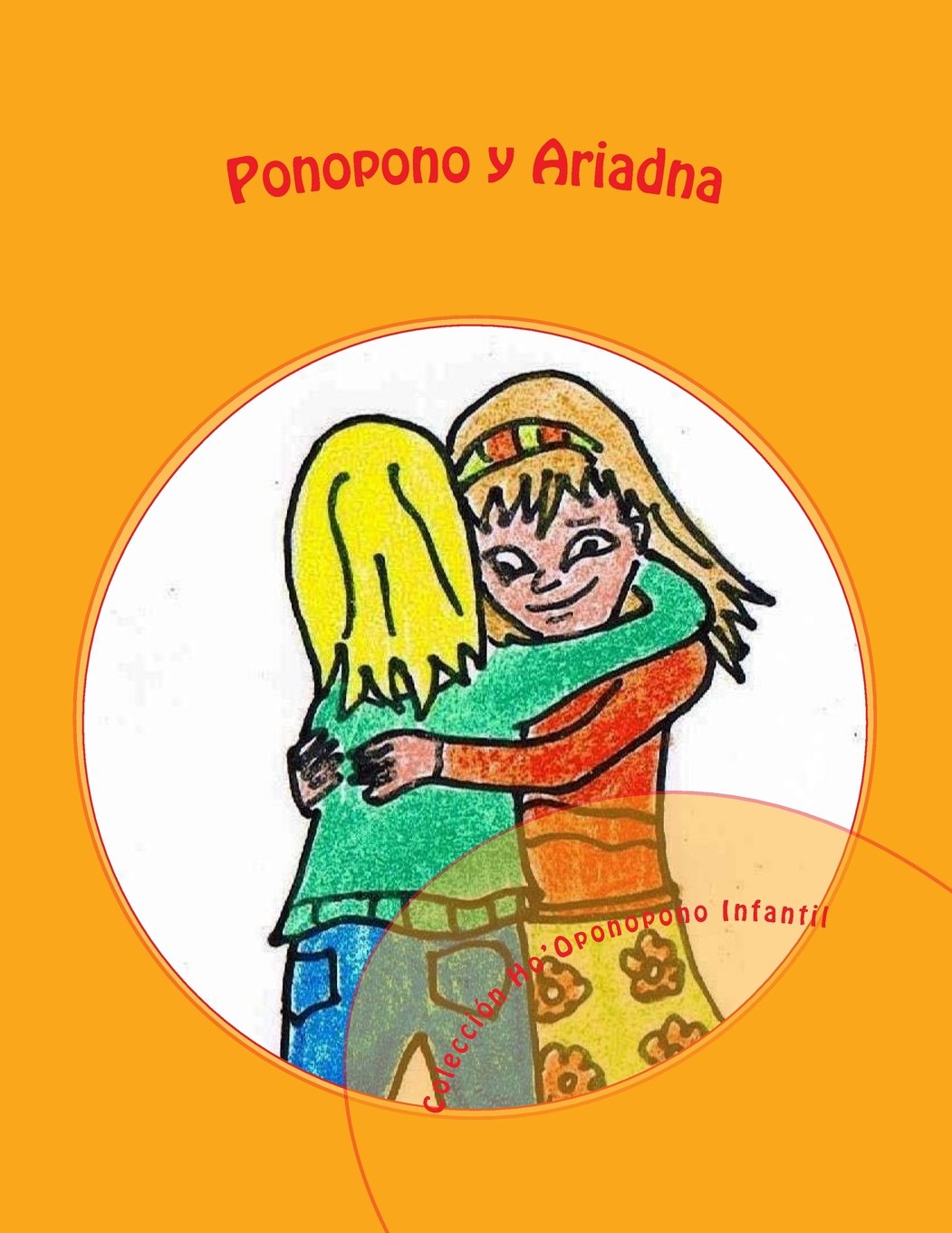 Ponopono y Ariadna: Colección Ho'Oponopono Infantil: Volume 6