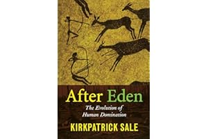 After Eden: The Evolution of Human Domination