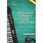 Aprender espa&ntilde;ol con canciones: Learn Spanish with songs