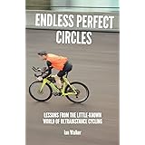 Endless Perfect Circles: Lessons from the little-known world of ultradistance cycling