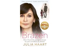 Brazen: How I found the courage to escape my past and follow my dreams