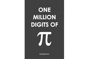 One Million Digits Of Pi: Decimal Places from 1 to 1,000,000 - The Ultimate Book For Math Nerds on Pi Day