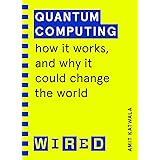 Quantum Computing (WIRED guides): How It Works and How It Could Change the World