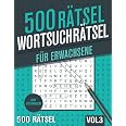 500 Wortsuchrätsel: Großer Rätselspaß für Erwachsene und Senioren mit