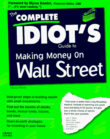 THE COMPLETE IDIOT'S GUIDE TO MAKING MONEY ON WALL STREET