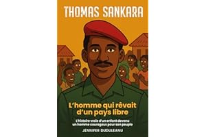 Thomas Sankara: L’homme qui rêvait d’un pays libre