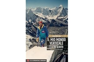 Il mio mondo verticale e altri scritti (I rampicanti)