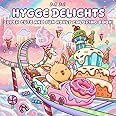 Hygge Delights - Super Cute and Fun Adult Coloring Book: Featuring Adorable Animal Characters Engaging in Relaxation, Mindfulness and Stress Relief in ... full of Cozy Food, Treats, Fruit and Candy