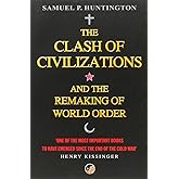 The Clash of Civilizations and the Remaking of World Order
