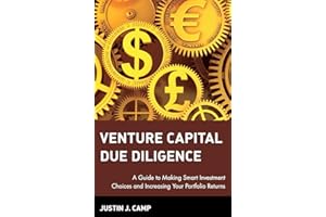 Venture Capital Due Diligence: A Guide to Making Smart Investment Choices and Increasing Your Portfolio Returns (Wiley Finance)