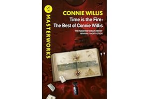 Time is the Fire: The Best of Connie Willis (S.F. MASTERWORKS) [Idioma Inglés]