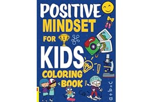 Positive Mindset Coloring Book for Kids: Grow Mindful, Strong and Confident, Positive Affirmations for Children