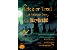 Trick or Treat - A Halloween Suite for Descant (Soprano) Recorders: A spooky selection of 13 original and classical pieces for recorder. Includes ... effects. For beginners who like a challenge!