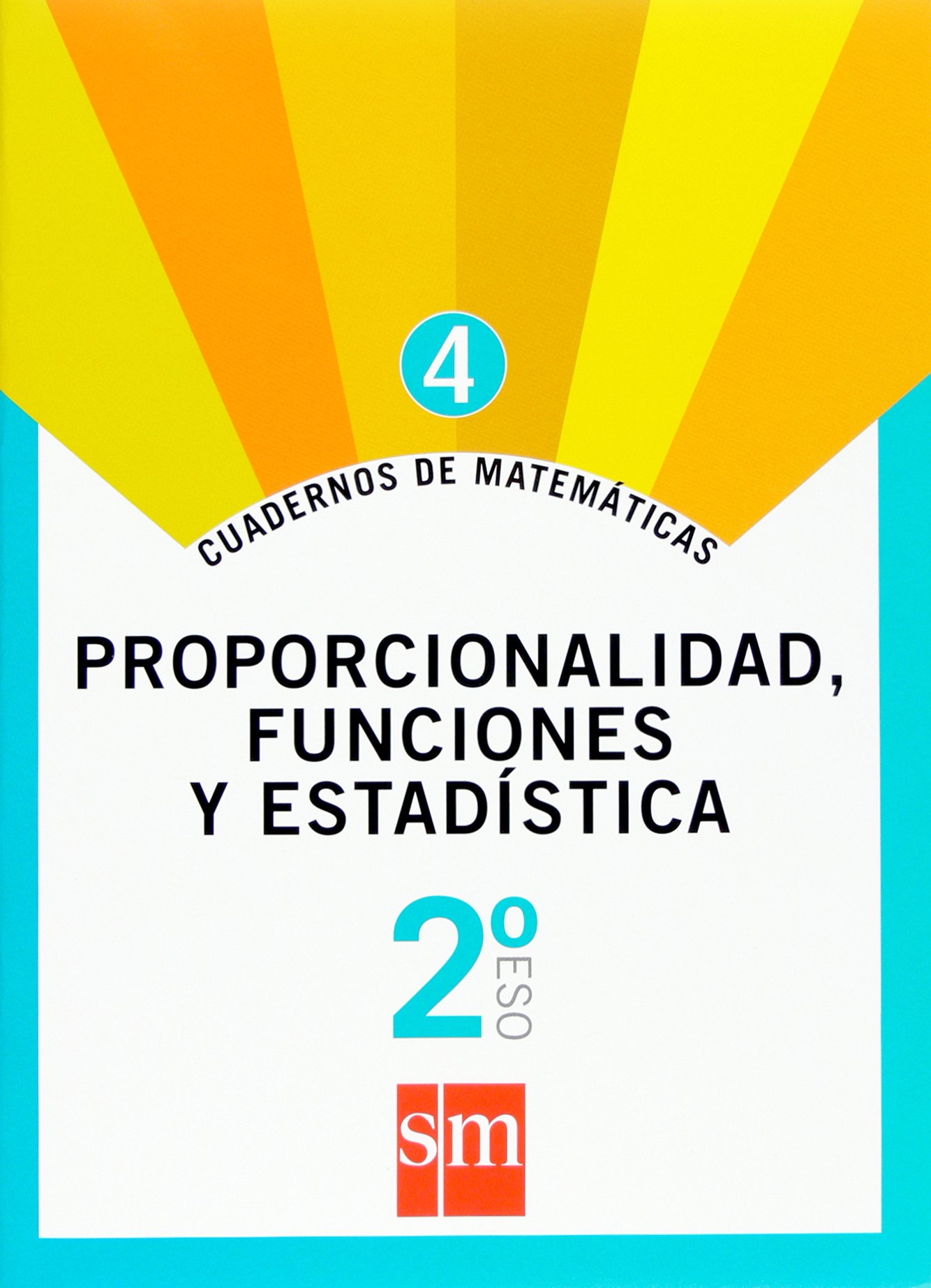 Cuaderno 4 de matemáticas. 2 ESO. Proporcionalidad, funciones y estadística
