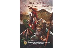 Tales from the Adventurers' Guild: A Supplement for Four Against Darkness, for All Levels