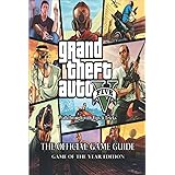 Grand Theft Auto V: The Complete Guide & Walkthrough with Tips &Tricks to Become a Pro Player