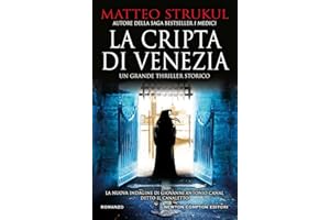 La cripta di Venezia. Lo scrittore italiano di romanzi storici più venduto nel mondo: 1395
