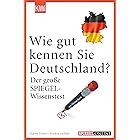 Wie gut kennen Sie Deutschland?: Der große SPIEGEL-Wissenstest (German Edition)