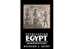 Everlasting Egypt: Kemetic Rituals for the Gods
