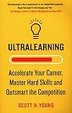 Ultralearning: Accelerate Your Career, Master Hard Skills and Outsmart the Competition