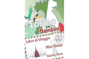 Torino per bambini: Libro di viaggio, Mini Guida & Activity Book: Diario dei ricordi e diario di viaggio con curiosità e attività per disegnare, ... i bambini in viaggio - Ediz. a Colori