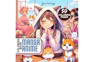 The Manga Anime Coloring Book - The Perfect Gift for Teens, Girls, Boys, and Young-at-Heart Adults: 50 Adorable Designs for Coloring and Relaxation (Part 3)