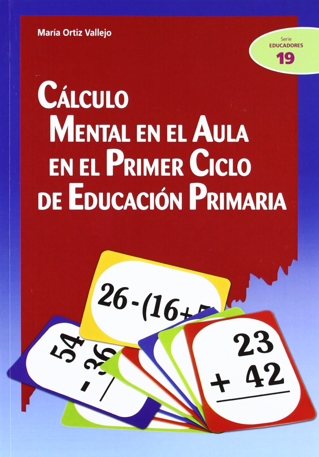 Cálculo mental en el aula en el Primer Ciclo de Educación Primaria: 19