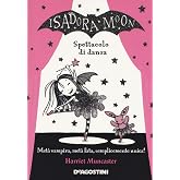 Spettacolo di danza. Isadora Moon: Metà vampiro, metà fata, semplicemente unica