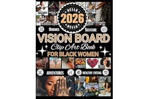 Vision Board Clip Art Book For Black Women: Create Motivational & Powerful Vision Board From 600+ Vision Board Supplies (Pictures, Quotes and Affirmations)