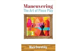 Maneuvering: The Art of Piece Play