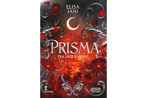 Prisma. Tra luce e abisso