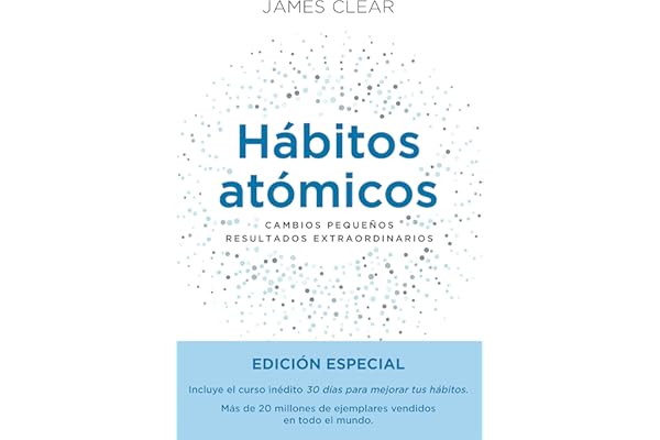 Hábitos atómicos. Edición especial: Cambios pequeños, resultados extraordinarios (Autoconocimiento)