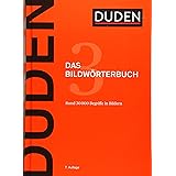 Duden – Das Bildwörterbuch: Die Gegenstände und ihre Benennung (Duden - Deutsche Sprache in 12 Bänden)