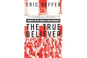 The True Believer: Thoughts on the Nature of Mass Movements