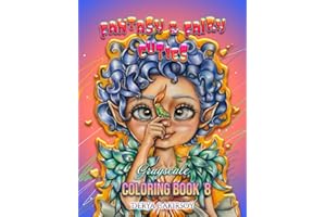 Fantasy and Fairy Cuties Grayscale Coloring Book 8: Coloring Book for All Ages, featuring Beautiful Cute Big Eyed Illustrations and More!