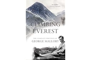 Climbing Everest: The Complete Writings of George Mallory