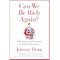 Can We Be Rich Again?: The Surprising Potential of Britain's Economy