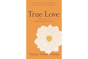 True Love: A Practice for Awakening the Heart