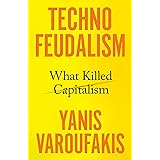 Technofeudalism: What Killed Capitalism