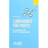 Lobbyarbeit Praxis Regeln Und Akteure Politik Mitgestalten Amazon De Hielscher Juliane Bucher