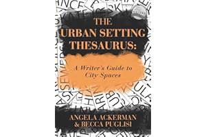 The Urban Setting Thesaurus: A Writer's Guide to City Spaces (Writers Helping Writers Series, Band 5)