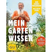Der Selbstversorger: Mein Gartenwissen: Der Bestseller in überarbeiteter und aktualisierter Neuauflage (GU Garten Extra)