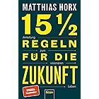 15½ Regeln für die Zukunft: Anleitung zum visionären Leben (German Edition)