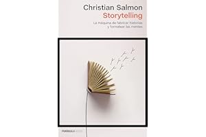 Storytelling: La máquina de fabricar historias y formatear las mentes: 1 (ATALAYA)