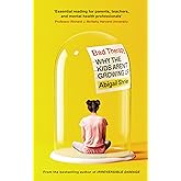 Bad Therapy: Why the Kids Aren't Growing Up