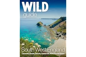 Wild Guide South West: Devon, Cornwall Dorset, Somerset, Wiltshire and Gloucestershire adventure travel guide (second edition): 10